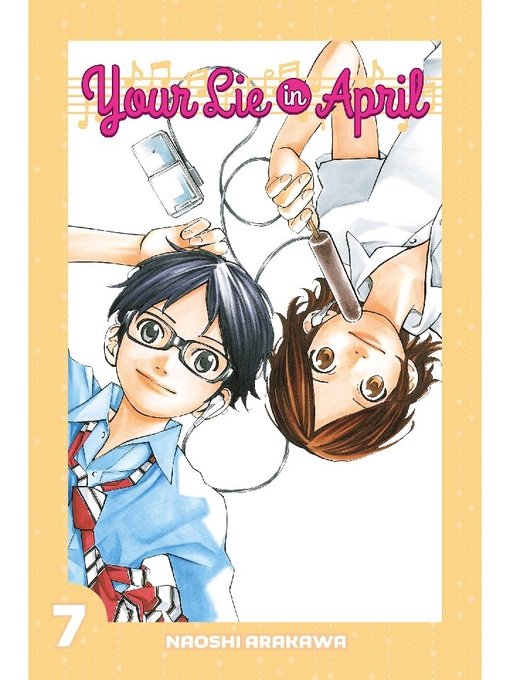 Title details for Your Lie in April, Volume 7 by Naoshi Arakawa - Wait list